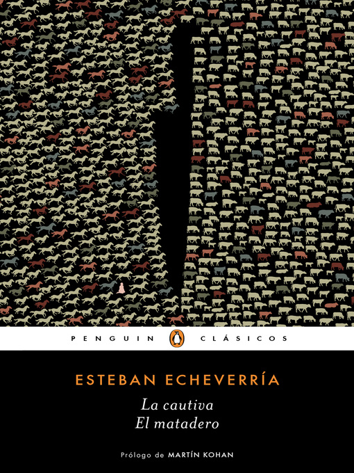 Title details for La cautiva/ El matadero by Esteban Echeverría - Available